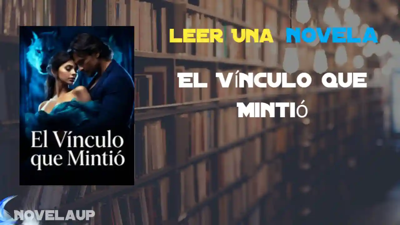 El Vínculo que Mintió Novela