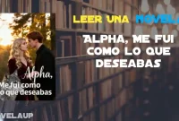 Alpha, Me fui como lo que deseabas Novela Alpha, Me fui como lo que deseabas Novela