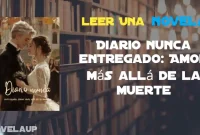 Diario nunca entregado: Amor más allá de la muerte Novela Diario nunca entregado: Amor más allá de la muerte Novela