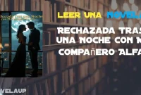 Rechazada Tras una Noche con Mi Compañero Alfa Novela Rechazada Tras una Noche con Mi Compañero Alfa Novela