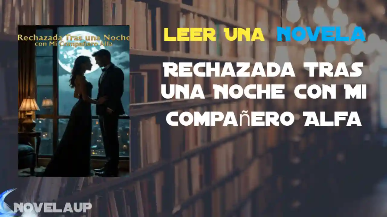 Rechazada Tras una Noche con Mi Compañero Alfa Novela