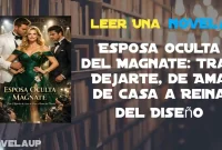 Esposa Oculta del Magnate: Tras Dejarte, de Ama de Casa a Reina del Diseño Novela