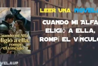 Cuando mi Alfa eligió a ella, rompí el vínculo Novela