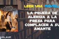 La prueba de alergia a la fresa para complacer a su amante Novela