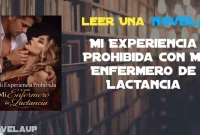 Mi Experiencia Prohibida con Mi Enfermero de Lactancia Novela Mi Experiencia Prohibida con Mi Enfermero de Lactancia Novela