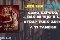 Como Esposo, ¿ Das Mi Hijo a la Otra? Pues Adiós a Ti También Novela Como Esposo, ¿ Das Mi Hijo a la Otra? Pues Adiós a Ti También Novela