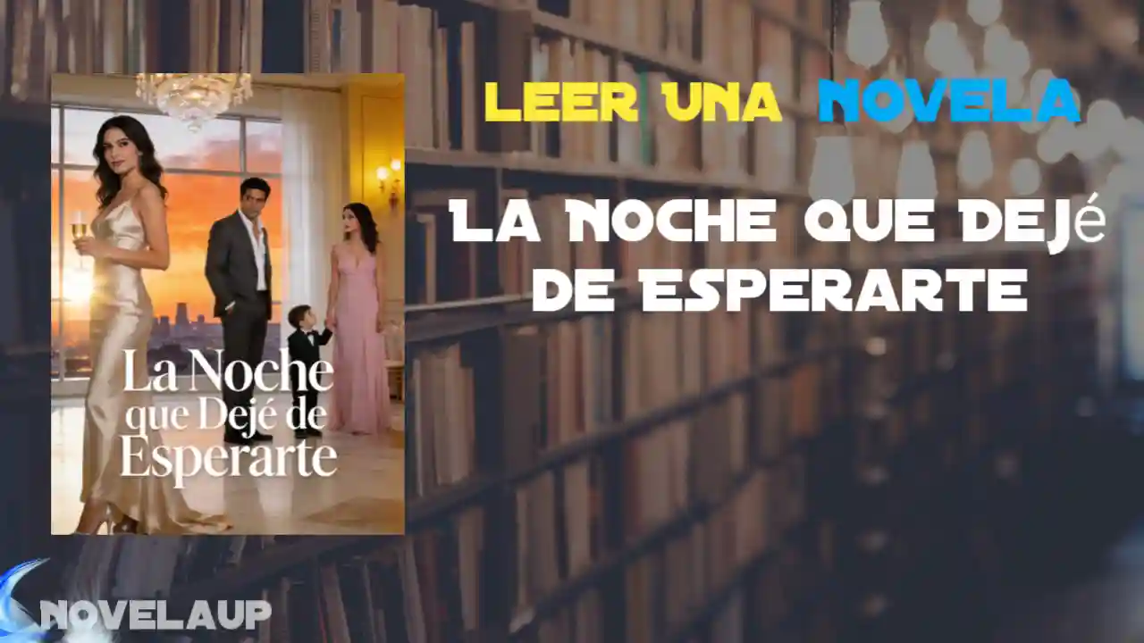 La Noche que Dejé de Esperarte Novela