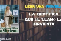 La Científica que Él Llamó La Sirvienta Novela La Científica que Él Llamó La Sirvienta Novela