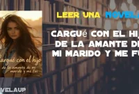 20260326_083128 Cargué con el hijo de la amante de mi marido y me fui Novela